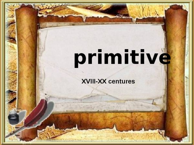 primitive XVIII-XX centures 
