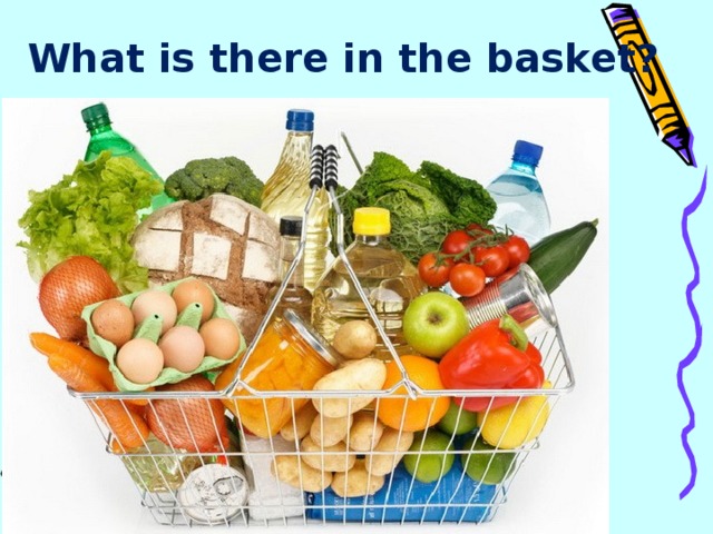 What is there in the basket? 