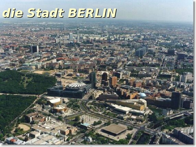 die Stadt BERLIN 