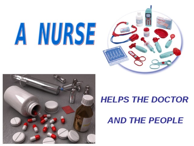 HELPS THE DOCTOR   AND THE PEOPLE 