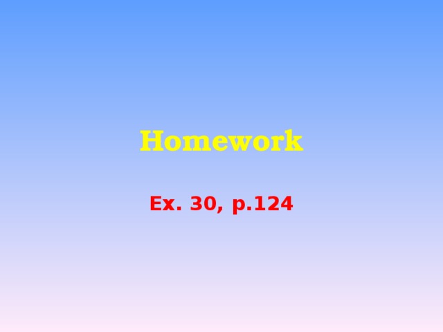 Homework Ex. 30, p.124 