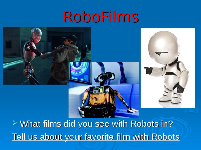 Диалог на тему роботы. Робот на урок технологии. Презентация на тему роботы план7. Презентация на тему робот будущего на английском языке. What what in the Robot.