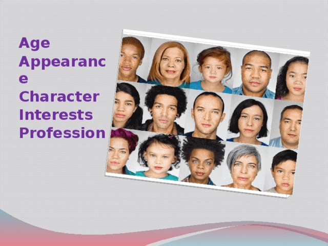 Age Appearance Character Interests Profession 
