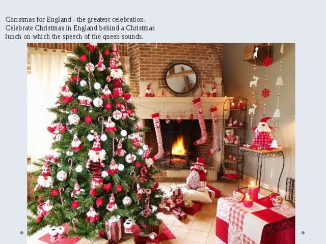 Christmas for England - the greatest celebration. Celebrate Christmas in England behind a Christmas lunch on which the speech of the queen sounds. 