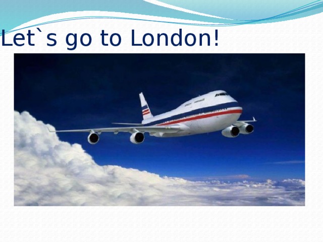 Let`s go to London!