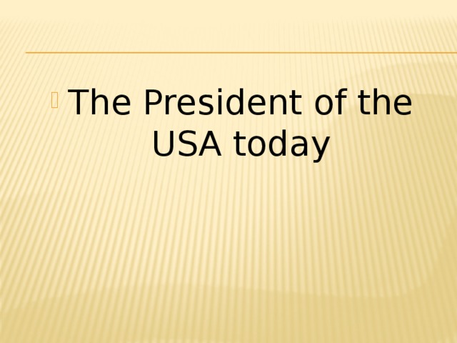 The President of the USA today 