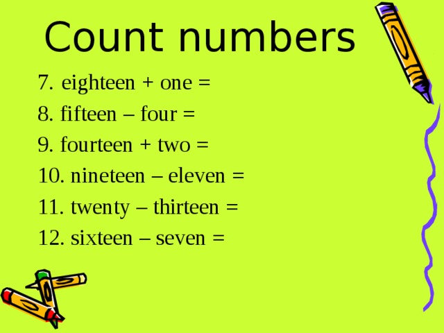 Twenty five nineteen. Eleven Twelve Thirteen fourteen. Fiveteen или fifteen. Eighteen one one как читать по руски. Its twenty Five to Eleven.