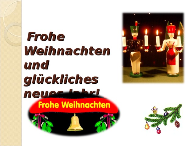    Frohe Weihnachten und glückliches neues Jahr!   