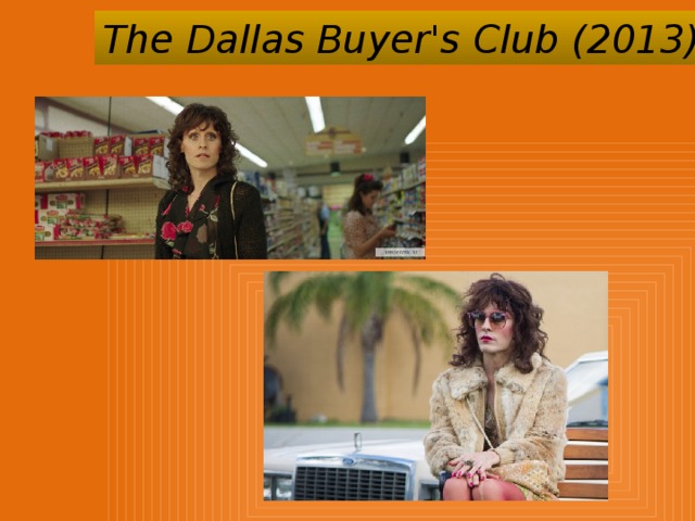 The Dallas Buyer's Club (2013) 