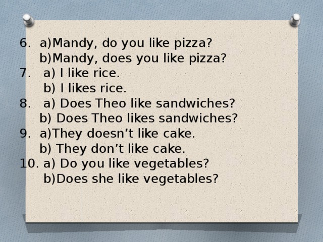 Don like you and she. Do you like pizza ответ. Does like или likes. Does she likes или like. Как ответить на вопрос do you like pizza.