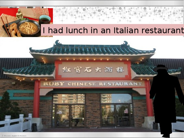 I had lunch in an Italian restaurant 