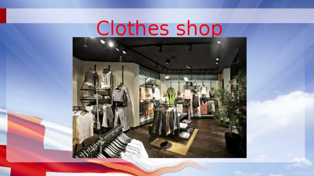 Clothes shop 
