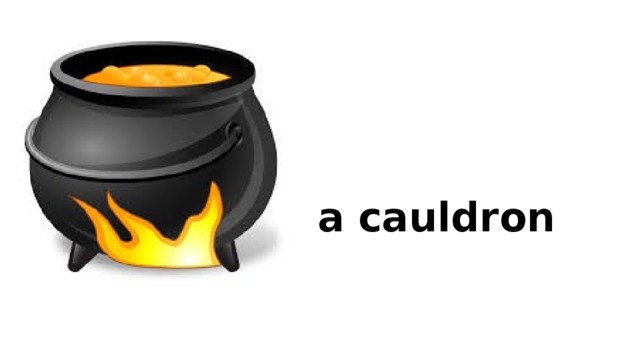 a cauldron 