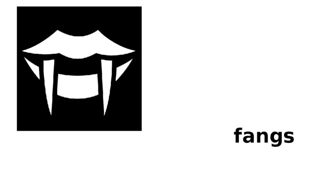 fangs 