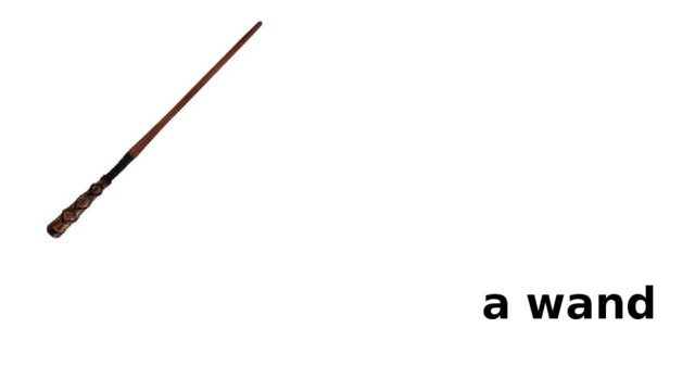 a wand 