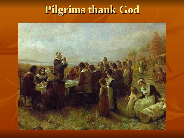 Pilgrims thank God 