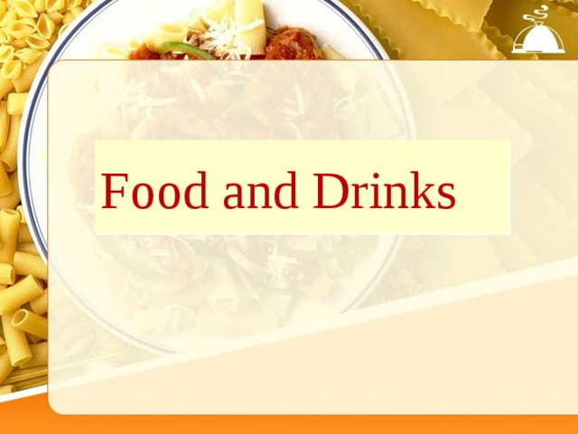 Food and Drinks 