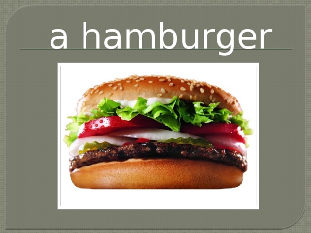 a hamburger 
