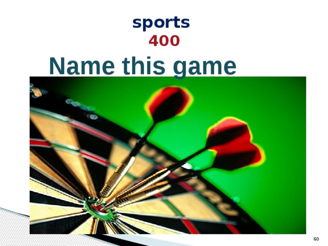 sports  400 Name this game  