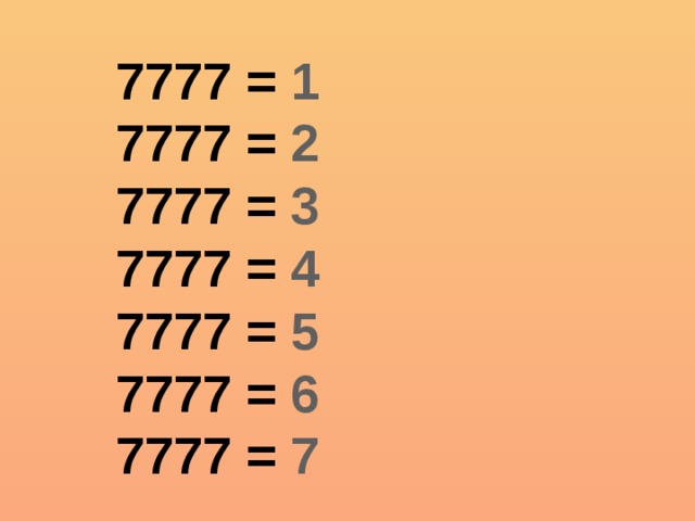 7777 = 1 7777 = 2 7777 = 3 7777 = 4 7777 = 5 7777 = 6 7777 = 7 