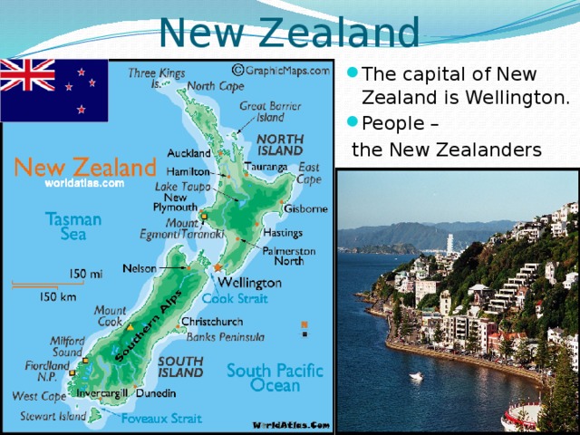 New Zealand The capital of New Zealand is Wellington. People –  the New Zealanders 