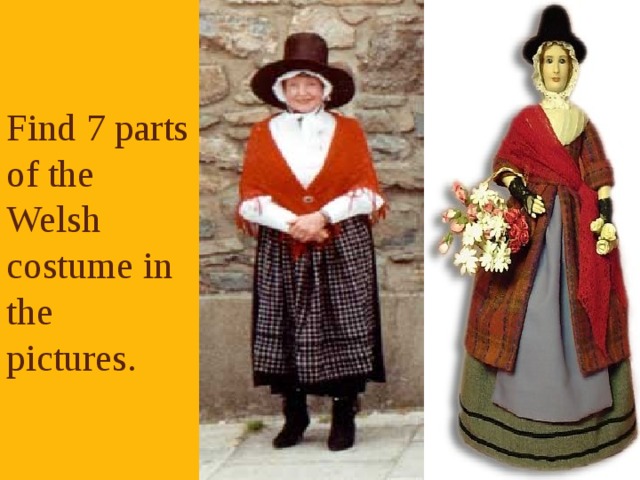 Find 7 parts of the Welsh costume in the pictures. 