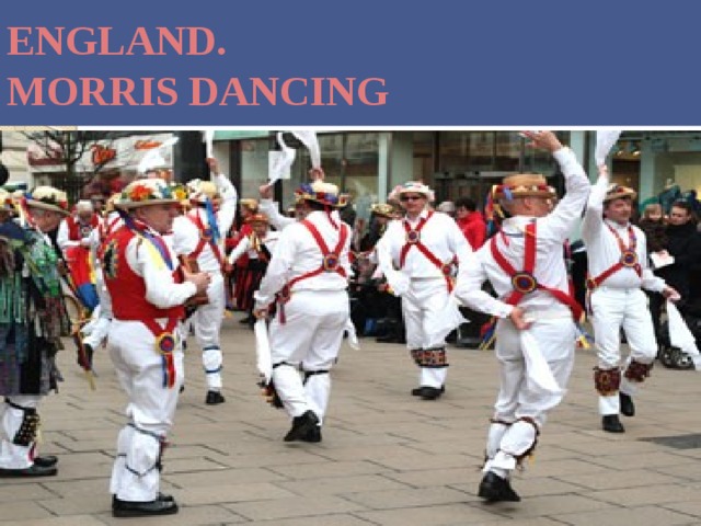 ENGLAND.  MORRIS DANCING 