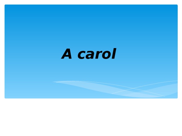 A carol 