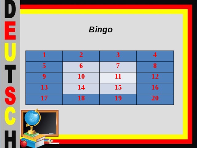 Bingo 1 2 5 6 9 3 13 10 7 4 8 14 11 17 12 15 18 16 19 20