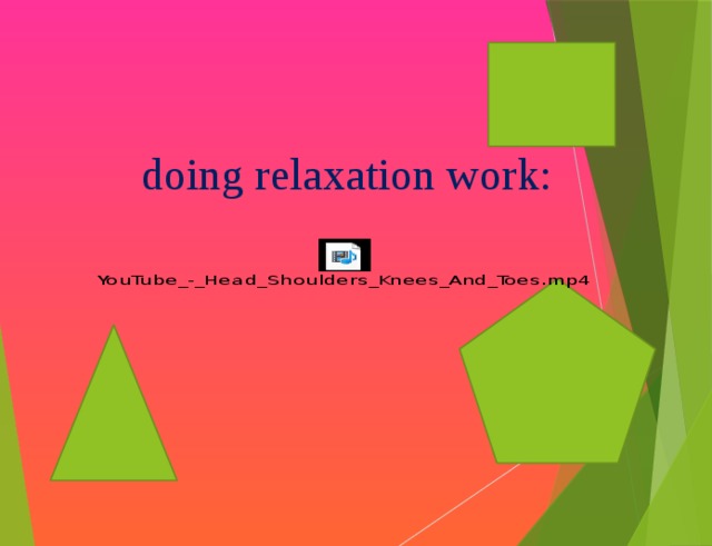  doing relaxation work: 