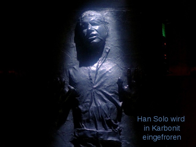 Han Solo wird in Karbonit eingefroren 