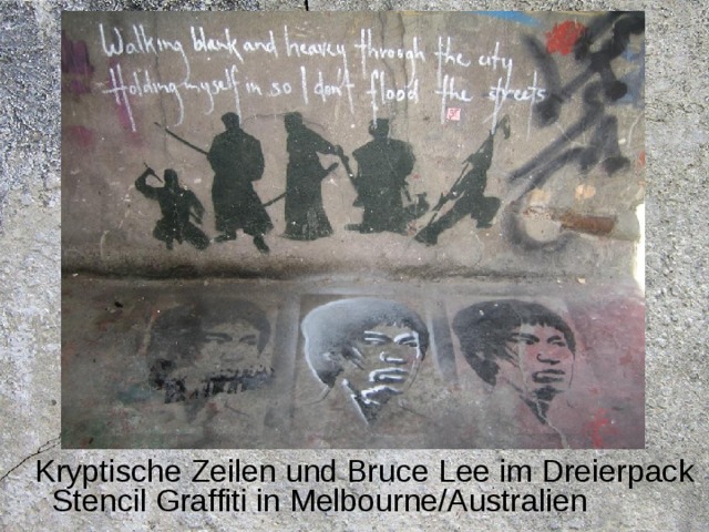 Kryptische Zeilen und Bruce Lee im Dreierpack Stencil Graffiti in Melbourne/Australien 