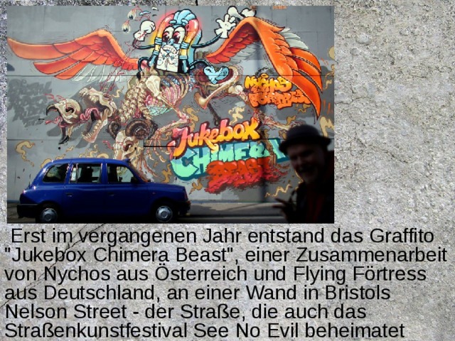  Erst im vergangenen Jahr entstand das Graffito 