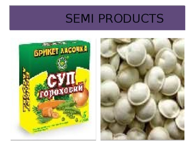  SEMI PRODUCTS 