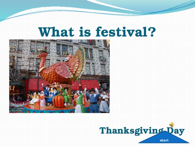 What is festival? Thanksgiving Day start 