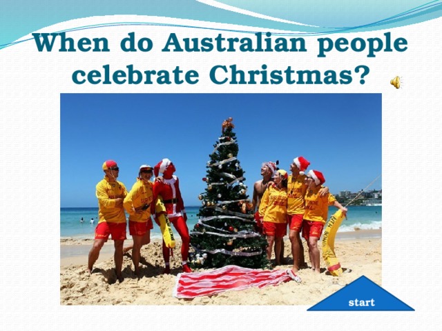 When do Australian people celebrate Christmas? start 
