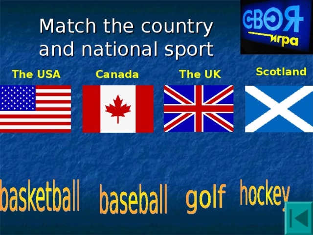 Match the country and national sport Scotland Canada The UK The USA 