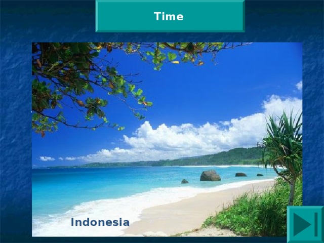 Time   Time isn’t important here. The word “tomorrow” means “sometime in the future” and the word “yesterday” means “sometime in the past”. If you ask what time the bus will arrive, the usual answer is “Rubber time”, meaning “who knows”. Indonesia 