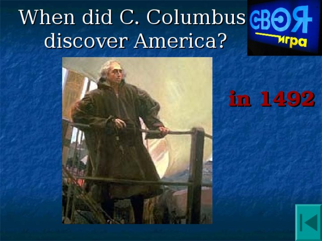 When did C. Columbus  discover America? in 1492 