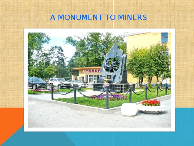 A MONUMENT TO MINERS 
