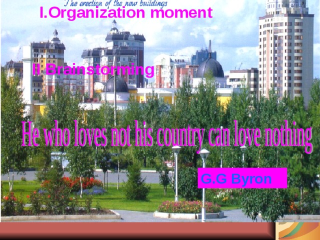 I. Organization momen t  II Brainstorming    G.G Byron 
