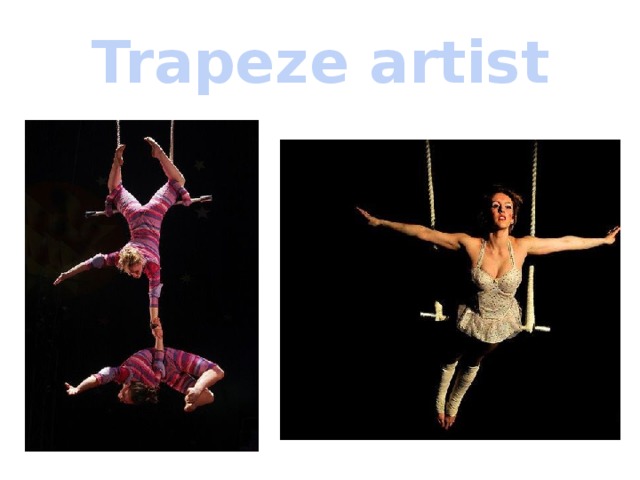 Trapeze artist 