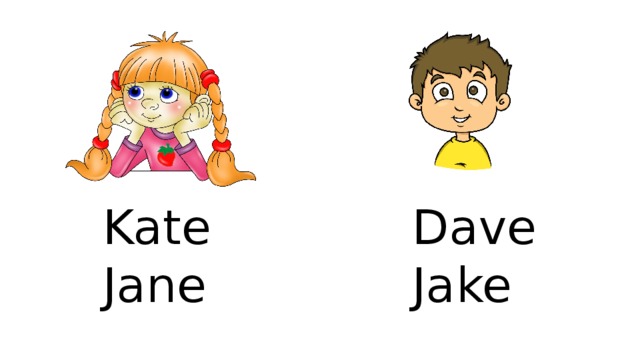 Kate Dave Jane Jake 
