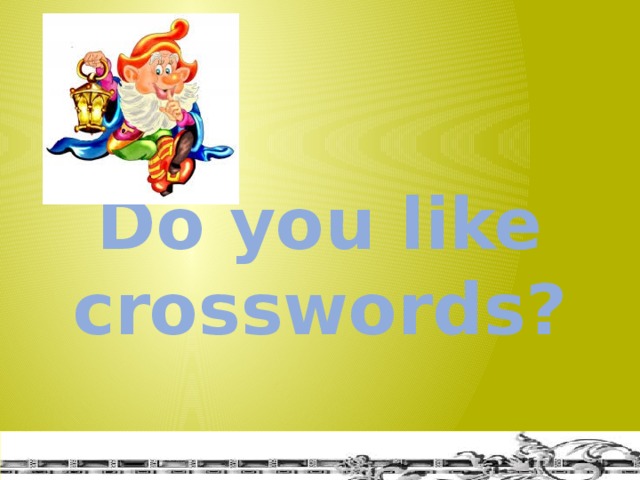 Do you like crosswords?