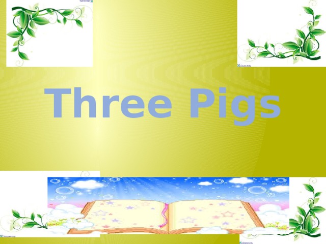 Three Pigs