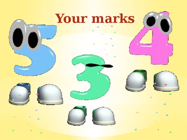 Your marks 