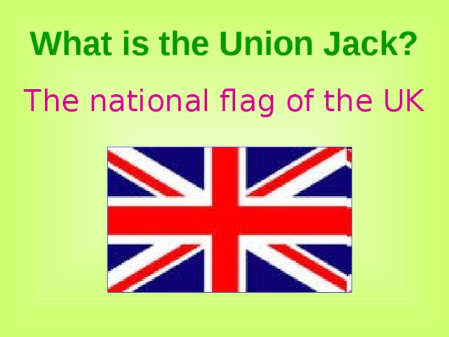 What is the Union Jack? The national flag of the UK 