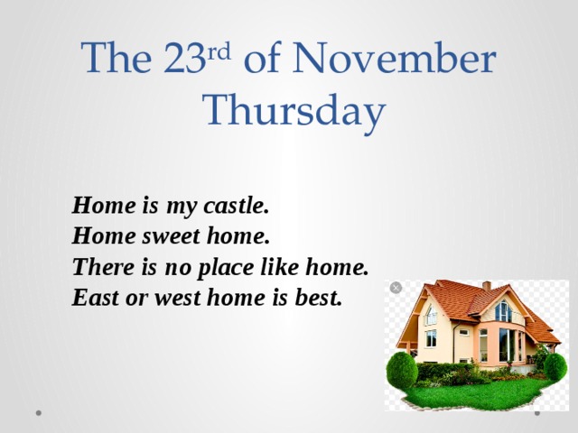 Home is best. East or West Home is best. East or West Home is best картинка. East or West Home is best перевод. Объясните пословицу East or West Home is the best.