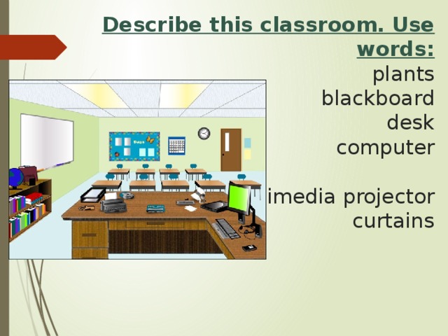 Describe this classroom. Use words:  plants  blackboard  desk  computer   multimedia projector  curtains