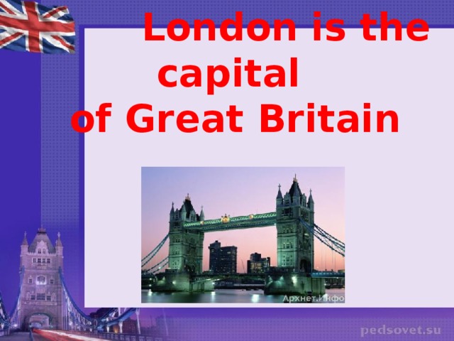 London is the capital of